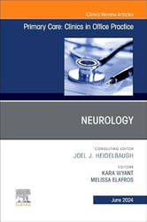 Neurology An Issue of Primary Care: Clinics in Office Practice