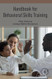 Handbook for Behavioral Skills Training