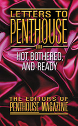 Letters to Penthouse III: Hot Bothered And Ready