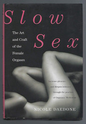 Slow Sex: The Art and Craft of the Female Orgasm