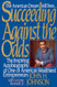 Succeeding Against the Odds