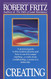 Creating: A practical guide to the creative process and how to