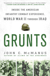 Grunts: Inside the American Infantry Combat Experience