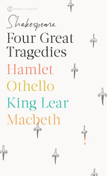 Four Great Tragedies: Hamlet Othello King Lear Macbeth