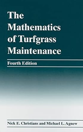The Mathematics of Turfgrass Maintenance The Mathematics of Turfgrass Maintenance