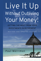 Live It Up Without Outliving Your Money!