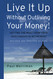 Live It Up Without Outliving Your Money!