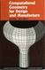 Computational Geometry for Design and Manufacture