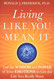 Living Like You Mean It