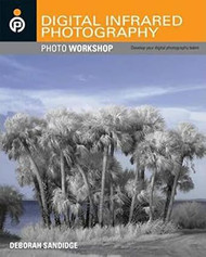 Digital Infrared Photography Photo Workshop