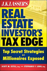 J.K. Lasser's Real Estate Investor's Tax Edge