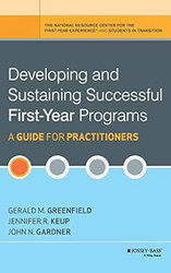 Developing and Sustaining Successful First-Year Programs
