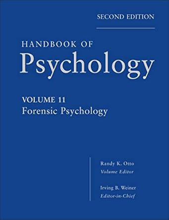 Handbook of Psychology Forensic Psychology