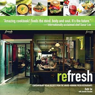 reFresh: Contemporary Vegan Recipes From the Award Winning