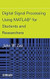 Digital Signal Processing Using MATLAB for Students and