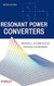 Resonant Power Converters