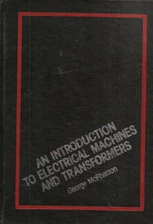 An introduction to electrical machines and transformers