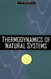 Thermodynamics of Natural Systems