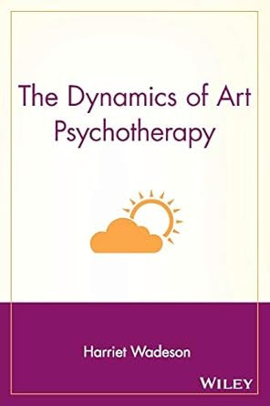 The Dynamics of Art Psychotherapy