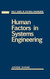Human Factors in Systems Engineering Human Factors in Systems Engineering