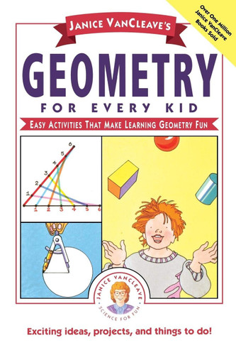 Janice VanCleave's Geometry for Every Kid
