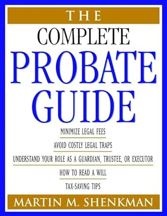 The Complete Probate Guide