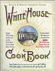 White House Cookbook Revised and Updated Centennial Edition