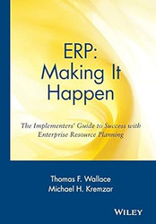 ERP: Making It Happen: The Implementers' Guide to Success