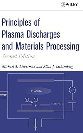 Principles of Plasma Discharges and Materials Processing  2nd