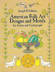 American Folk Art Designs and Motifs for Artists and