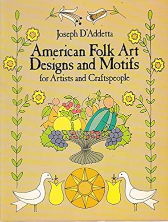 American Folk Art Designs and Motifs for Artists and