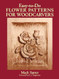 Easy-to-Do Flower Patterns for Woodcarvers