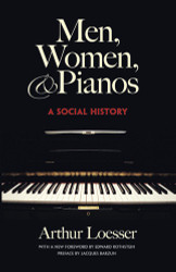 Men Women and Pianos: A Social History