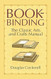 Bookbinding: The Classic Arts and Crafts Manual