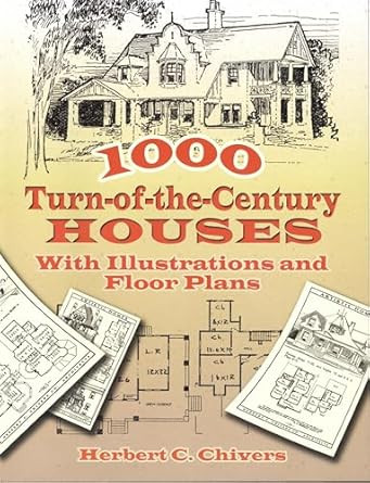 1000 Turn-of-the-Century Houses: With Illustrations and Floor Plans