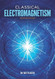 Classical Electromagnetism: Revised