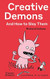 Creative Demons and How to Slay Them