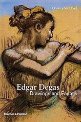 Edgar Degas: Drawings and Pastels