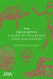 The Celtic Myths: A Guide to the Ancient Gods and Legends