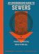 An Underground Guide to Sewers or Down Through and Out in