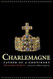 Charlemagne: Father of a Continent