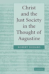 Christ and the Just Society in the Thought of Augustine