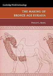 The Making of Bronze Age Eurasia