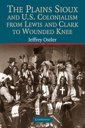 The Plains Sioux and U.S. Colonialism from Lewis and Clark