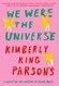 We Were the Universe: A novel