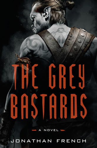 The Grey Bastards: A Novel