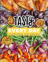Tasty Every Day: All of the Flavor None of the Fuss