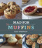Mad for Muffins
