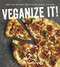 Veganize It!: Easy DIY Recipes for a Plant-Based Kitchen