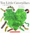 Ten Little Catapillars